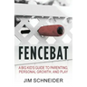 Fencebat: A Big Kid's Guide to Parenting, Personal Growth, and Play