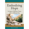 Embodying Hope: Living in Difficult Times with a Difficult Past