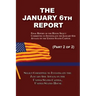 The January 6th Report (Part 2 of 2): Final Report of the Select Committee to Investigate the January 6th Attack on the United States Capitol