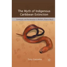 The Myth of Indigenous Caribbean Extinction: Continuity and Reclamation in Borikén (Puerto Rico)