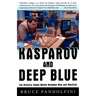 Kasparov and Deep Blue: The Historic Chess Match Between Man and Machine