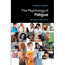 The Psychology of Fatigue: Work, Effort and Control