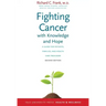 Fighting Cancer with Knowledge and Hope: A Guide for Patients, Families, and Health Care Providers