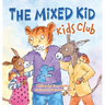 The Mixed Kid Kids Club