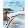 Palm Trees Under Snow