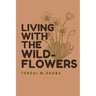 Living with the Wildflowers