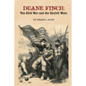 Duane Finch: The Civil War and the Uncivil West