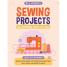 Sewing projects for beginners adults & teens: easy DIY sewing book with mini pattern illustration and small business ideas