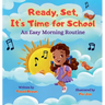 Ready, Set, It's Time for School: An Easy Morning Routine