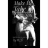 Make Me Take It from You: Erotic Poetry and Short Stories