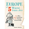 Europe on 5 Wrong Turns a Day: One Man, Eight Countries, One Vintage Travel Guide