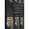 John Busey Family of Anderson County, Kentucky.