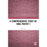 A Comprehensive Study of Tang Poetry I