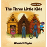The Three Little Kids