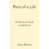 Parts of a Life: 40 Stories on Youth to Adulthood