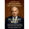 The Rise of Benjamin Netanyahu