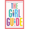 The Girl Guide: 50 Ways to Learn to Love Your Changing Body