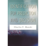 Identification for Prediction and Decision