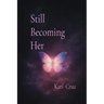 Still Becoming Her: Affirmations for Growth, Healing, and Self-Worth