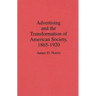 Advertising and the Transformation of American Society, 1865-1920