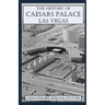 The History of Caesars Palace Las Vegas