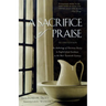 A Sacrifice of Praise: An Anthology of Christian Poetry in English from Caedmon to the Mid-Twentieth Century
