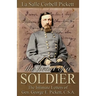 The Heart of a Soldier: The Intimate Letters of Gen. George E. Pickett, C.S.A.