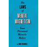 The Laws of Mental Magnetism: Your Personal Miracle Maker