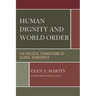 Human Dignity and World Order: The Holistic Foundations of Global Democracy
