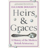 Heirs and Graces: A History of the Modern British Aristocracy