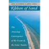 Ribbon of Sand: The Amazing Convergence of the Ocean and the Outer Banks