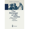 The Message of the Atoms: Essays on Wolfgang Pauli and the Unspeakable