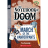 March of the Vanderpants: A Branches Book (the Notebook of Doom #12): Volume 12
