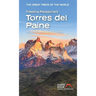 Trekking Patagonia's Torres del Paine: The O, the W, the Q and Day Hikes