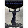 Art for Equality: The Naacp's Cultural Campaign for Civil Rights