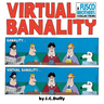 Virtual Banalilty: A Fusco Brothers Collection