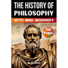 The History of Philosophy: Myth, Mind, Modernity