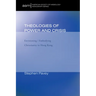 Theologies of Power and Crisis: Envisioning / Embodying Christianity in Hong Kong