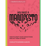 You Need a Manifesto: How to Craft Your Convictions and Put Them to Work