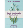 Mom's Moments Smiles to Remember