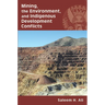 Mining, the Environment, and Indigenous Development Conflicts