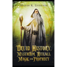 Druid History, Mysticism, Rituals, Magic, and Prophecy