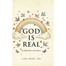 God is Real: He Showed Me a True Miracle