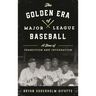 The Golden Era of Major League Baseball: A Time of Transition and Integration