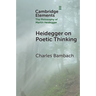 Heidegger on Poetic Thinking