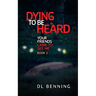 Dying to Be Heard: Your Friends Came to See Me Book 2