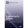 Engineering for Surgery