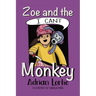 Zoe and the I Can't Monkey