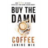 Buy the Damn Coffee: How Women of Faith Ditch Guilt and Shame Around Money