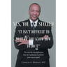 Yes, You Can Succeed: It Isn't Difficult to Do it IF You Know How to Do It: The step-by-step definitive how-to-roadmap to achieve your success goals